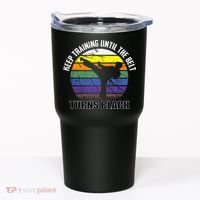 Keep Training Until The Belt Turns Black Karate Tumbler thumb 0