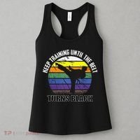 Keep Training Until The Belt Turns Black Karate Women's Tank Top thumb 3