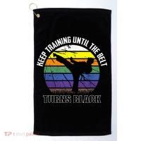 Keep Training Until The Belt Turns Black Karate Golf Towel thumb 0
