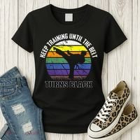 Keep Training Until The Belt Turns Black Karate Women's T-Shirt thumb 3