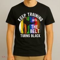 Keep Training Until Belt Turns Black Karate Taekwondo Judo T-Shirt thumb 3