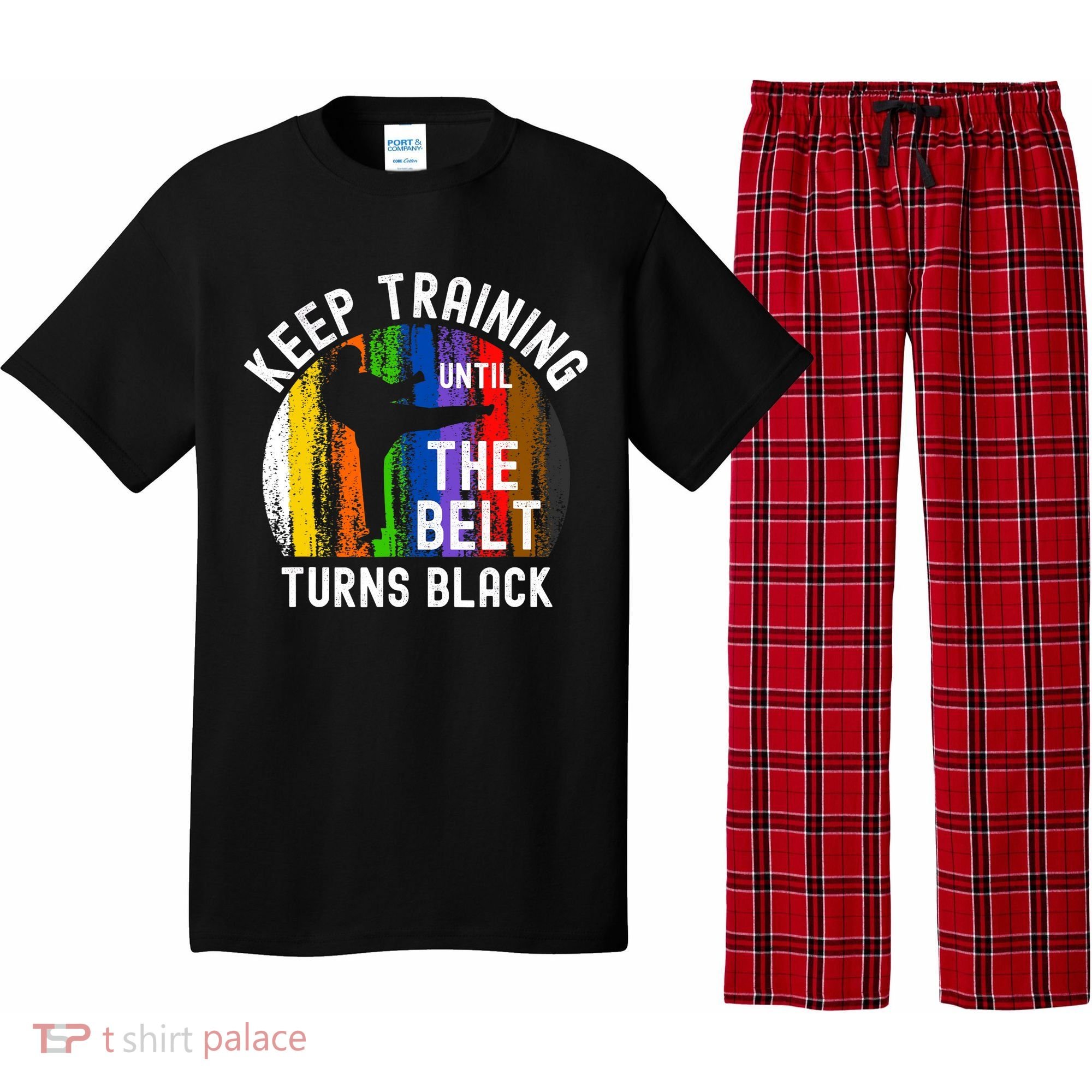 Keep Training Until Belt Turns Black Karate Taekwondo Judo Pajama Set