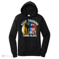 Keep Training Until Belt Turns Black Karate Taekwondo Judo Women's Hoodie thumb 0
