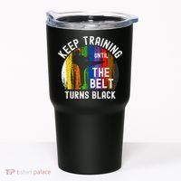 Keep Training Until Belt Turns Black Karate Taekwondo Judo Tumbler thumb 0