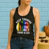 Keep Training Until Belt Turns Black Karate Taekwondo Judo Women's Tank Top thumb 2