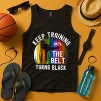 Keep Training Until Belt Turns Black Karate Taekwondo Judo Tank Top thumb 4