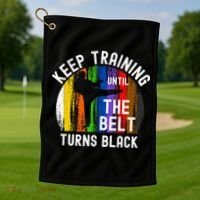Keep Training Until Belt Turns Black Karate Taekwondo Judo Golf Towel thumb 1