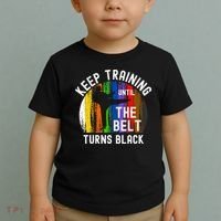 Keep Training Until Belt Turns Black Karate Taekwondo Judo Toddler T-Shirt thumb 2