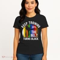 Keep Training Until Belt Turns Black Karate Taekwondo Judo Women's T-Shirt thumb 4