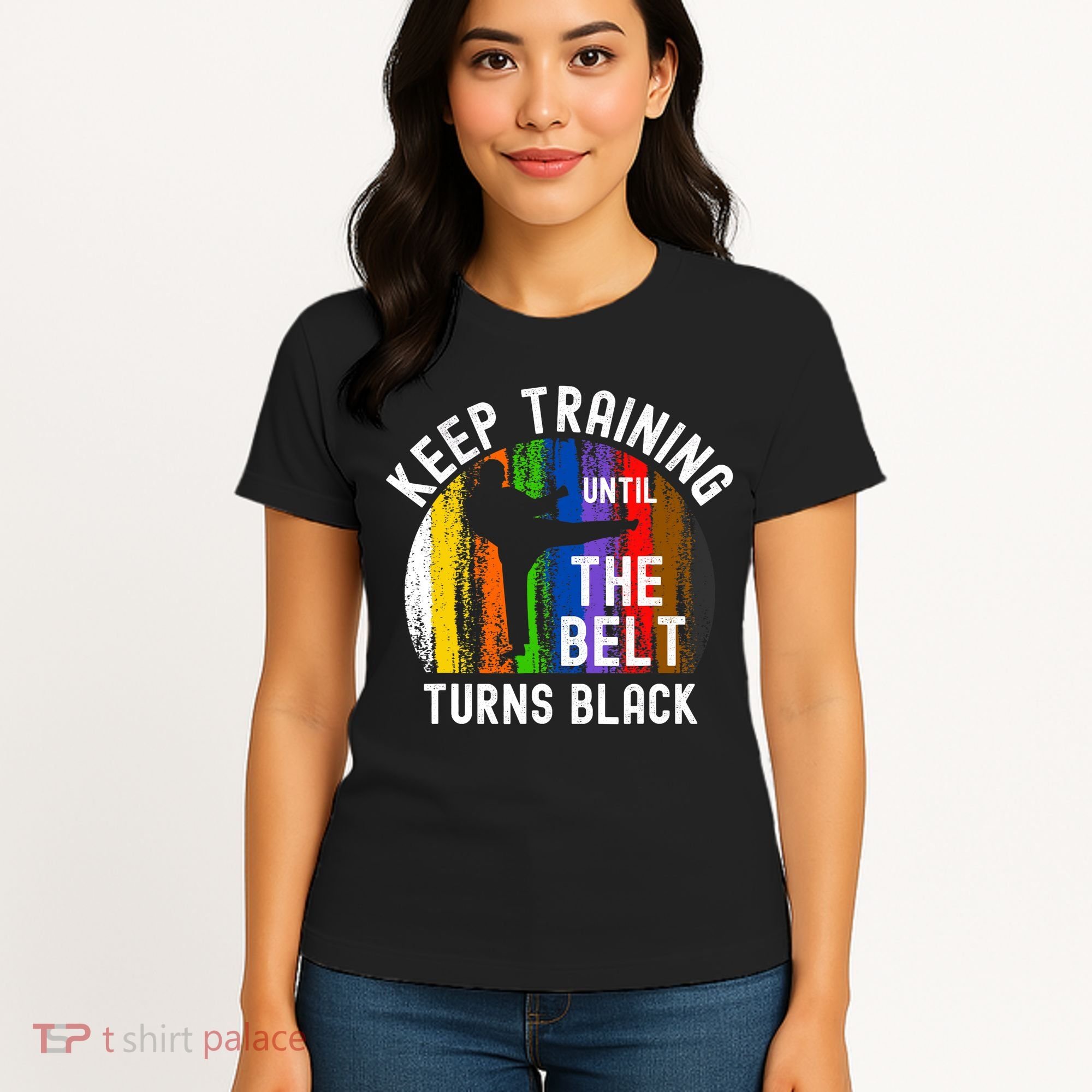 Keep Training Until Belt Turns Black Karate Taekwondo Judo Women's T-Shirt