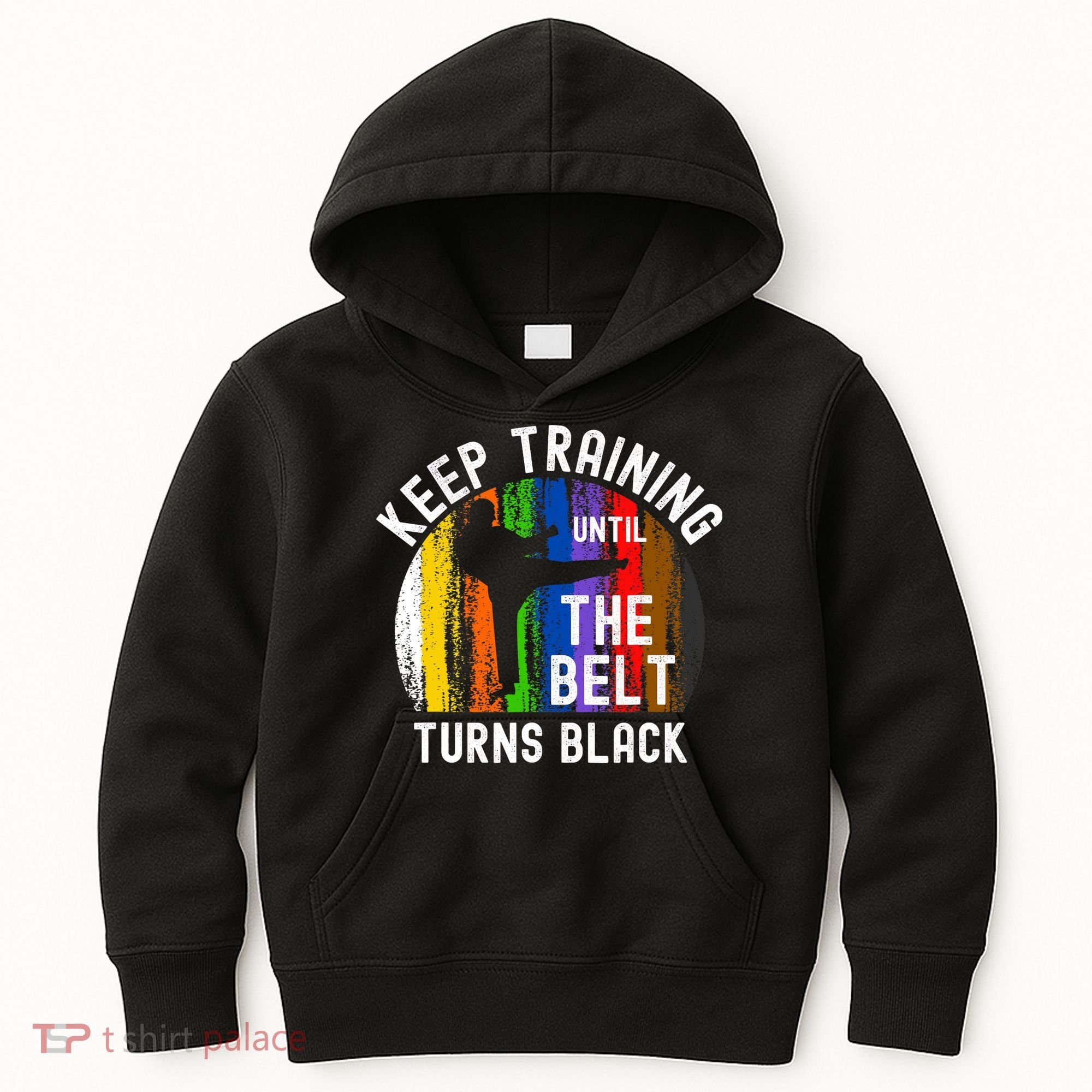 Keep Training Until Belt Turns Black Karate Taekwondo Judo Kids Hoodie