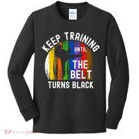 Keep Training Until Belt Turns Black Karate Taekwondo Judo Kids Long Sleeve Shirt thumb 0