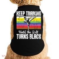Keep Training Until The Belt Turns Black Karate Taekwondo Doggie Tank thumb 0