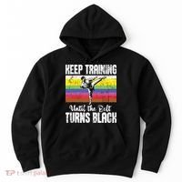 Keep Training Until The Belt Turns Black Karate Taekwondo Hoodie thumb 0