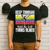 Keep Training Until The Belt Turns Black Karate Taekwondo T-Shirt thumb 6