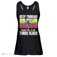 Keep Training Until The Belt Turns Black Karate Taekwondo Ladies Essential Flowy Tank thumb 0