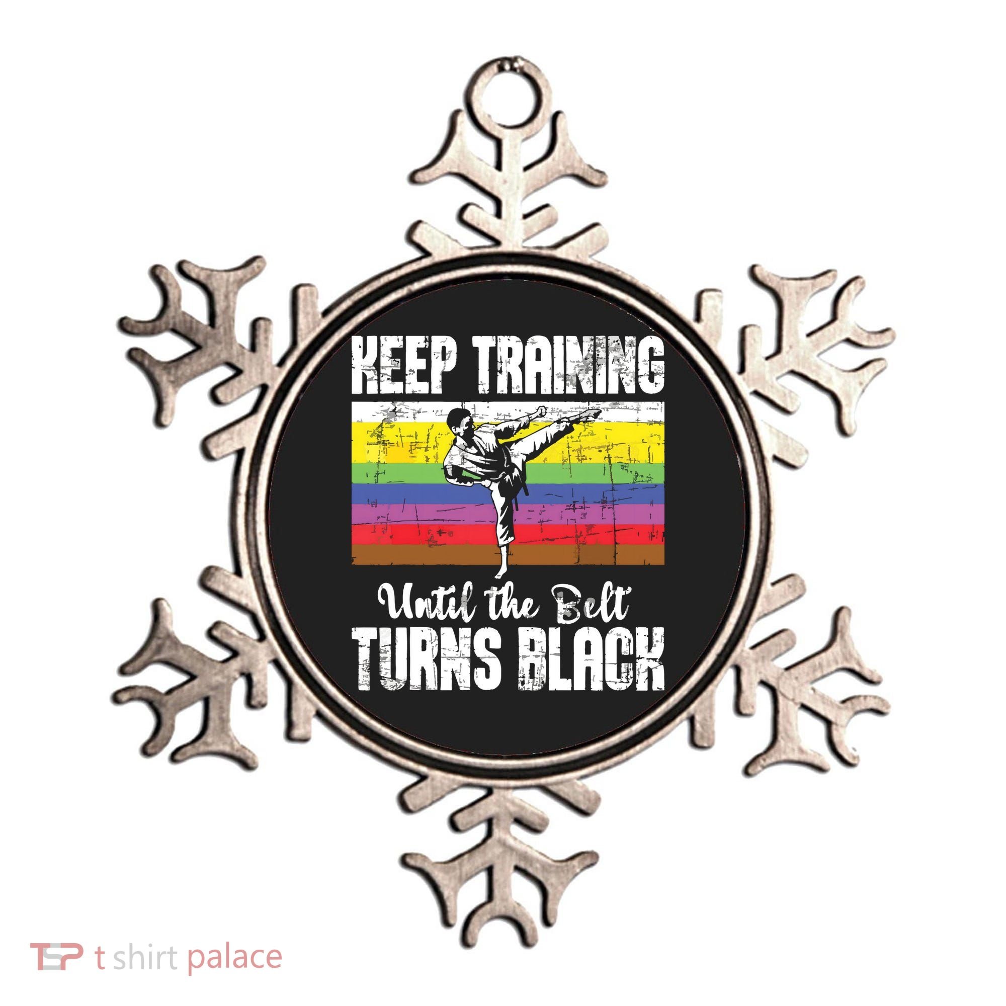 Keep Training Until The Belt Turns Black Karate Taekwondo Ornament