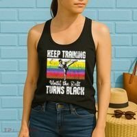 Keep Training Until The Belt Turns Black Karate Taekwondo Women's Tank Top thumb 2