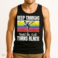 Keep Training Until The Belt Turns Black Karate Taekwondo Tank Top thumb 3