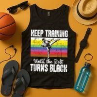 Keep Training Until The Belt Turns Black Karate Taekwondo Tank Top thumb 4