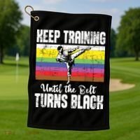 Keep Training Until The Belt Turns Black Karate Taekwondo Golf Towel thumb 1
