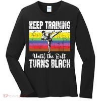 Keep Training Until The Belt Turns Black Karate Taekwondo Women's Long Sleeve Shirt thumb 0