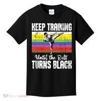 Keep Training Until The Belt Turns Black Karate Taekwondo Kids T-Shirt thumb 0