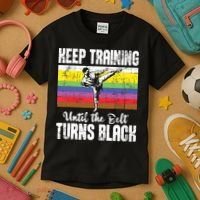 Keep Training Until The Belt Turns Black Karate Taekwondo Kids T-Shirt thumb 3