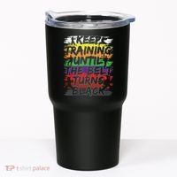 Keep Training Until The Belt Turns Black Karate Gift Tee Tumbler thumb 0