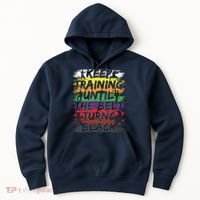 Keep Training Until The Belt Turns Black Karate Gift Tee Hoodie thumb 0
