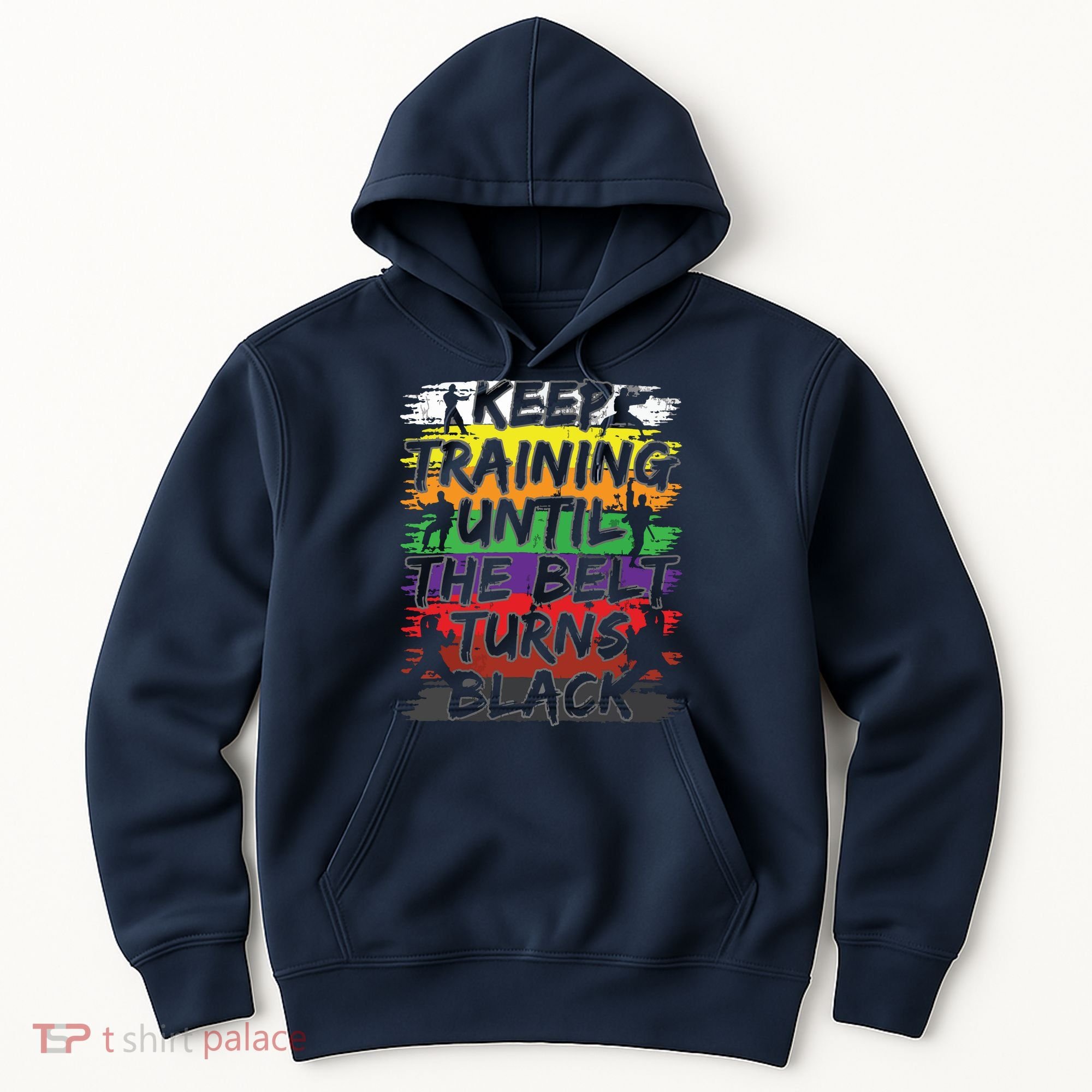 Keep Training Until The Belt Turns Black Karate Gift Tee Hoodie