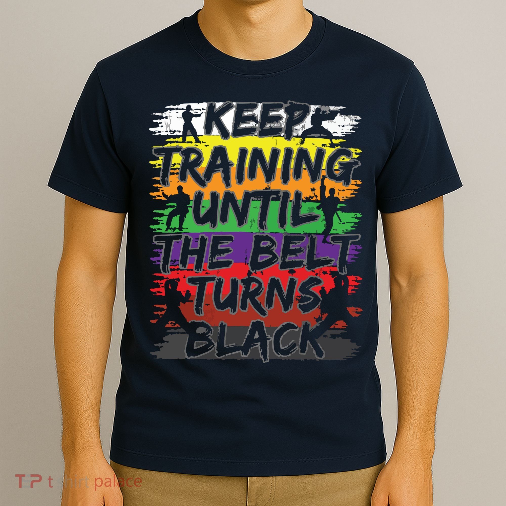 Keep Training Until The Belt Turns Black Karate Gift Tee T-Shirt