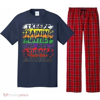 Keep Training Until The Belt Turns Black Karate Gift Tee Pajama Set