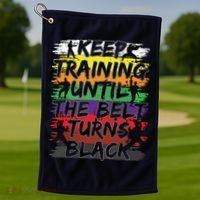 Keep Training Until The Belt Turns Black Karate Gift Tee Golf Towel thumb 1