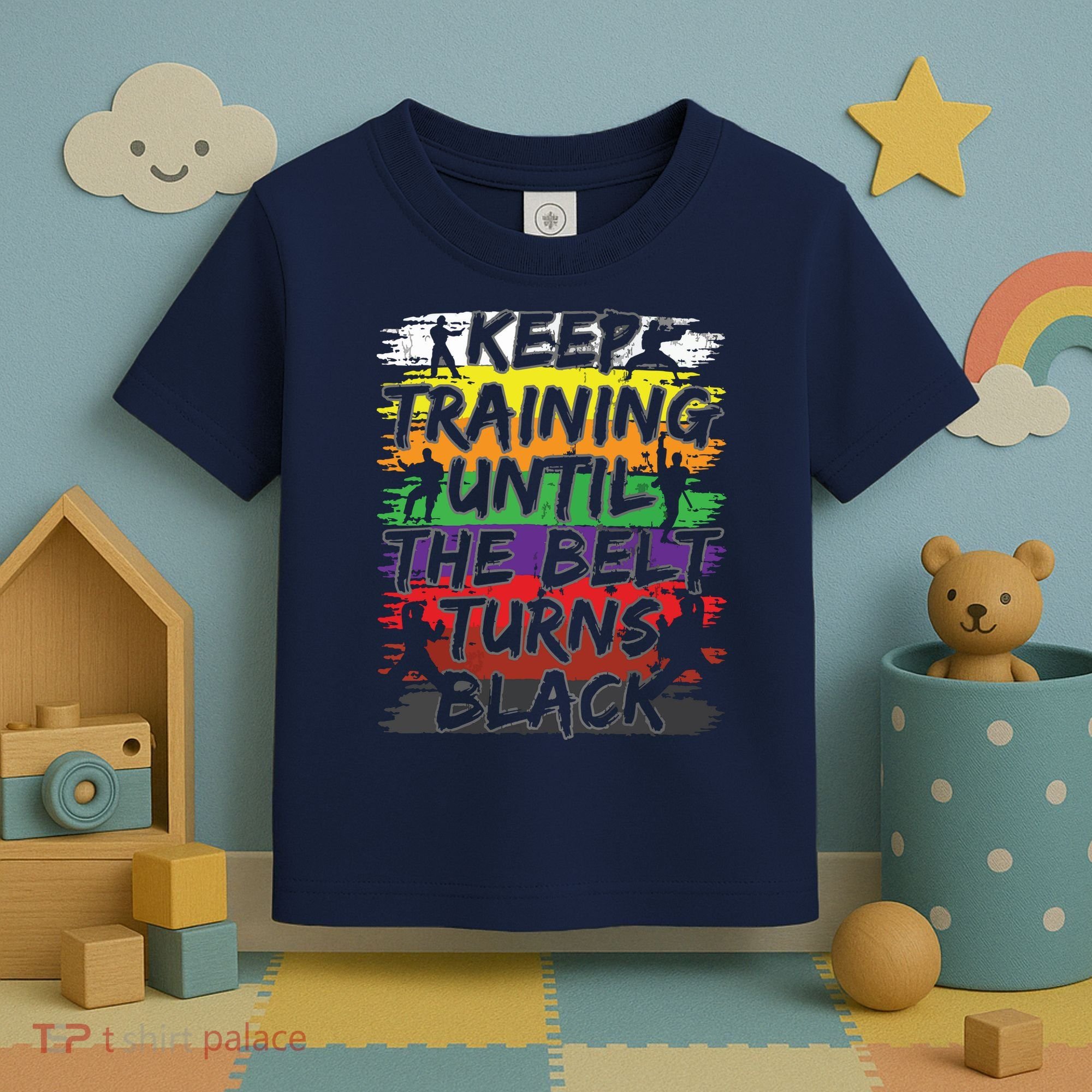 Keep Training Until The Belt Turns Black Karate Gift Tee Toddler T-Shirt
