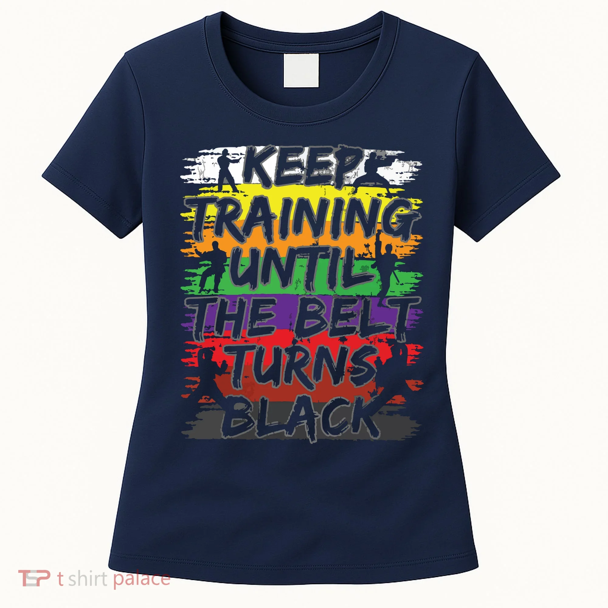 Keep Training Until The Belt Turns Black Karate Gift Tee Women's T-Shirt