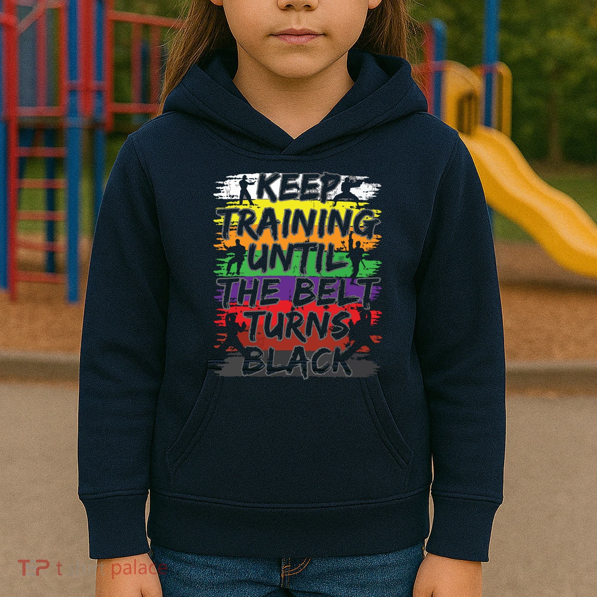 Keep Training Until The Belt Turns Black Karate Gift Tee Kids Hoodie