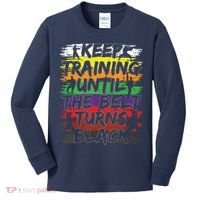 Keep Training Until The Belt Turns Black Karate Gift Tee Kids Long Sleeve Shirt thumb 0