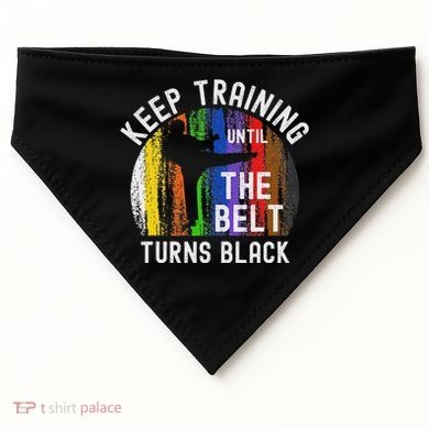 Keep Training Until Belt Turns Black Karate Taekwondo Judo USA-Made Doggie Bandana