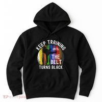 Keep Training Until Belt Turns Black Karate Taekwondo Judo Hoodie thumb 0