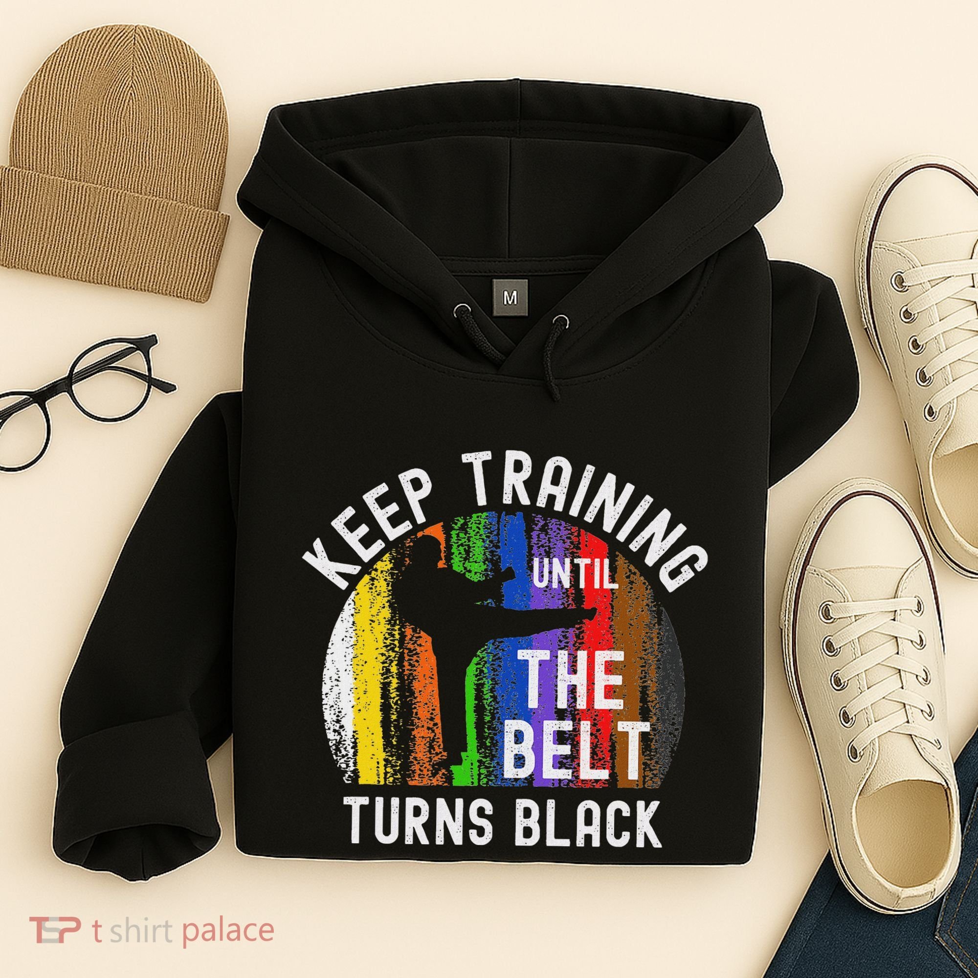 Keep Training Until Belt Turns Black Karate Taekwondo Judo Hoodie
