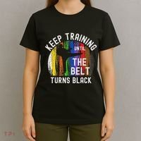 Keep Training Until Belt Turns Black Karate Taekwondo Judo T-Shirt thumb 4