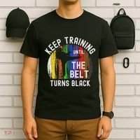 Keep Training Until Belt Turns Black Karate Taekwondo Judo T-Shirt thumb 6