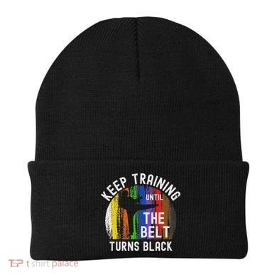 Keep Training Until Belt Turns Black Karate Taekwondo Judo Beanie