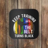 Keep Training Until Belt Turns Black Karate Taekwondo Judo Coaster thumb 0