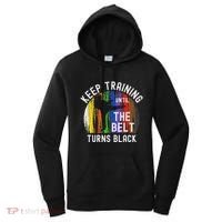 Keep Training Until Belt Turns Black Karate Taekwondo Judo Women's Hoodie thumb 0