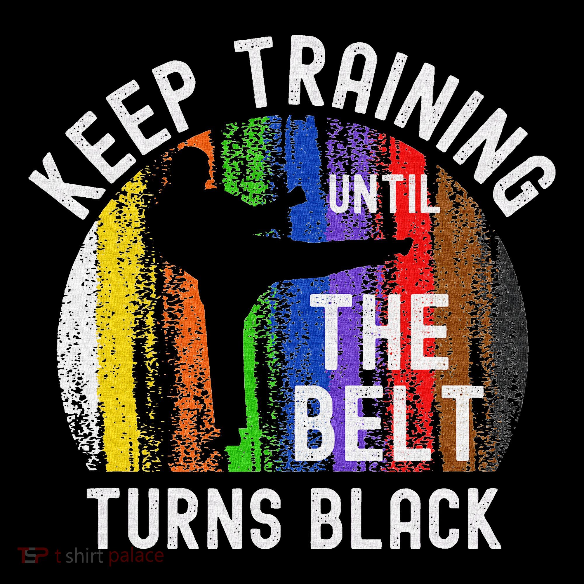 Keep Training Until Belt Turns Black Karate Taekwondo Judo Women's Hoodie