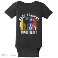 Keep Training Until Belt Turns Black Karate Taekwondo Judo Baby Bodysuit thumb 0