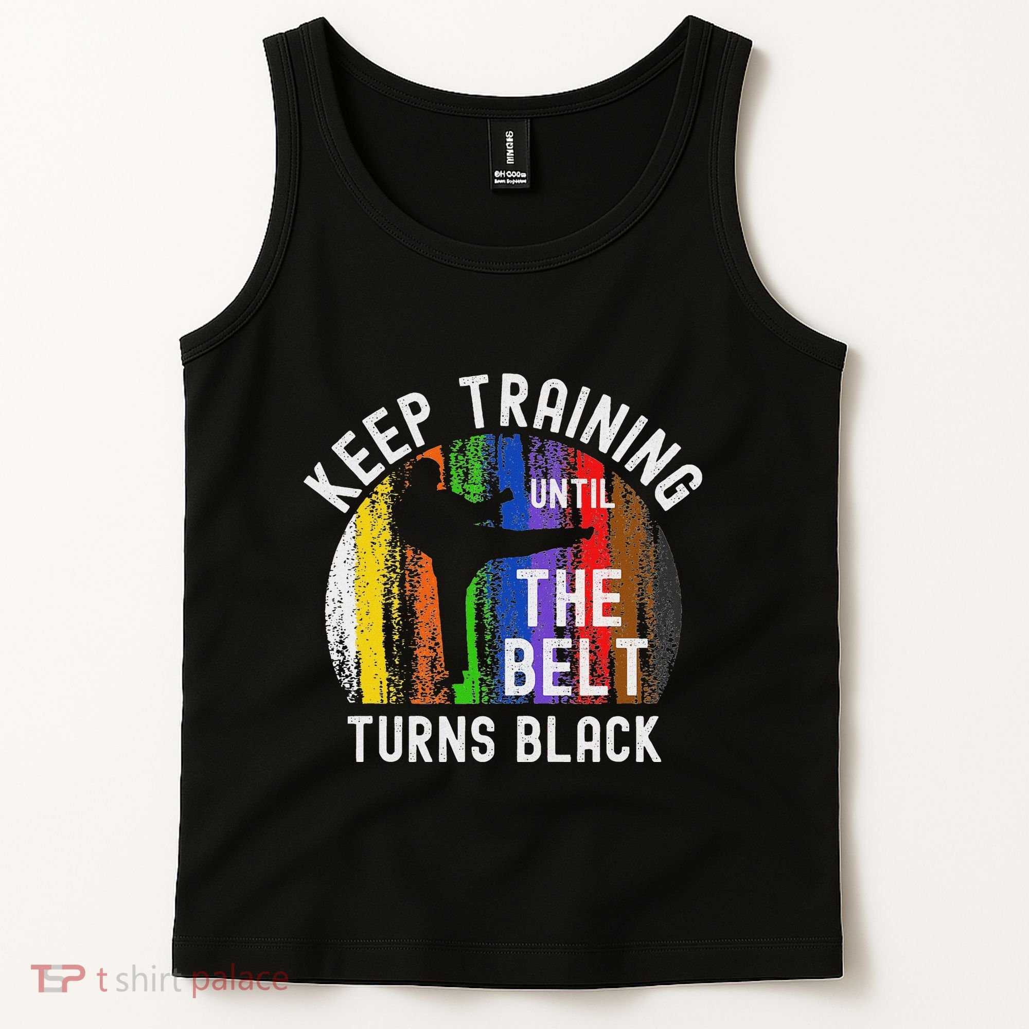 Keep Training Until Belt Turns Black Karate Taekwondo Judo Tank Top