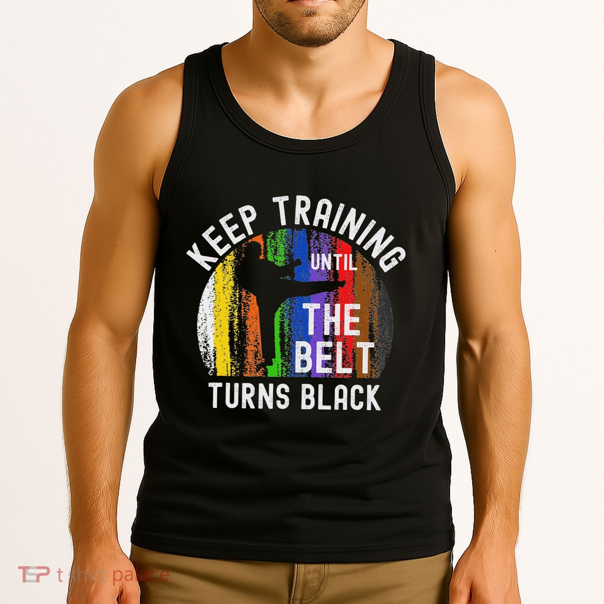 Keep Training Until Belt Turns Black Karate Taekwondo Judo Tank Top